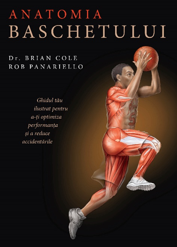 Anatomia baschetului | Dr. Brian Cole, Rob Panariello