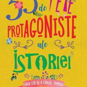 33 de fete protagoniste ale istoriei |