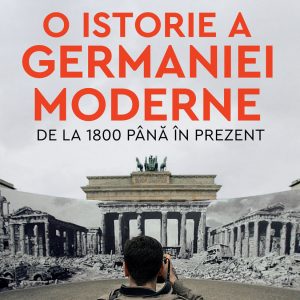 1021966987-0.jpeg O istorie a Germaniei moderne | Martin Kitchen