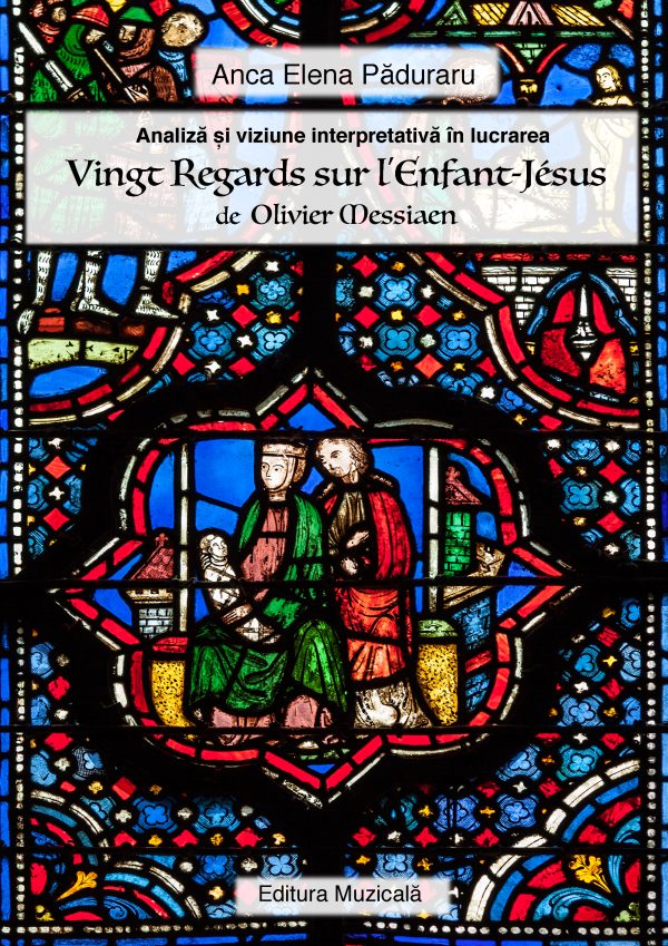 1021967002-0.jpeg Analiza si viziune interpretativa in lucrarea Vingt Regards sur l'Enfant-Jesus de Olivier Messiaen | Anca Elena Paduraru