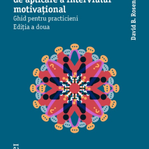 Dezvoltarea abilitatilor de aplicare a interviului motivational | David B. Rosengren