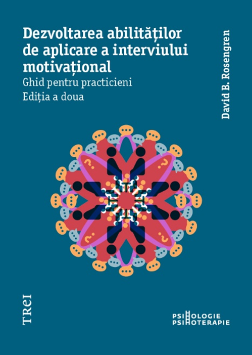 1023360232-0.png Dezvoltarea abilitatilor de aplicare a interviului motivational | David B. Rosengren