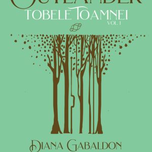 Tobele toamnei - Volumul 1 | Diana Gabaldon
