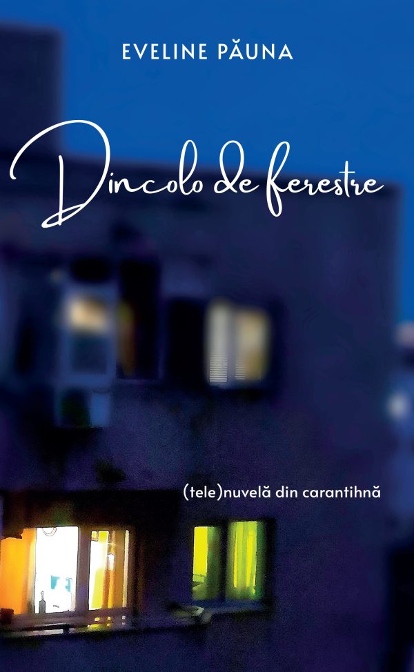 Dincolo de ferestre | Eveline Pauna