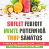 1093427789-0.jpeg Suflet fericit - Minte puternica - Trup sanatos | Elena-Andreea Pop