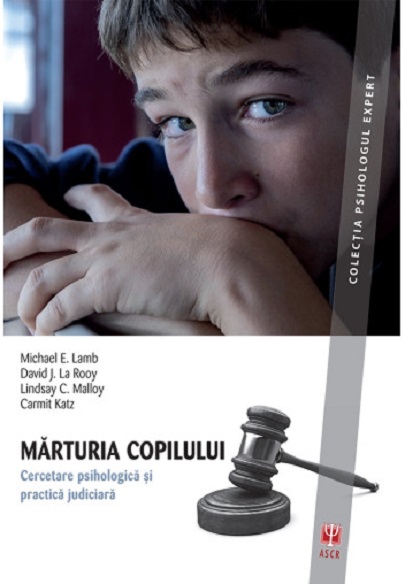 Marturia copilului | David J. La Rooy, Lindsay C. Malloy, Michael E. Lamb, Carmit Katz
