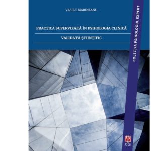 Practica supervizata in psihologia clinica validata stiintific | Vasile Marineanu