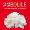 Ce ne spun bolile. Calea catre cunoasterea de sine si vindecare | Dr. Elfrida Muller-Kainz, Dr. Beatrice Steingaszner