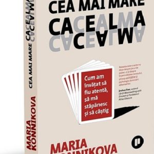 Cea mai mare cacealma | Maria Konnikova