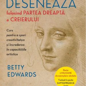 Deseneaza folosind partea dreapta a creierului | Betty Edwards