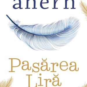 1147597315-1.jpeg Pasarea Lira | Cecelia Ahern