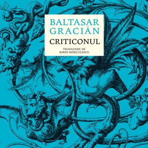 Criticonul | Baltasar Gracian