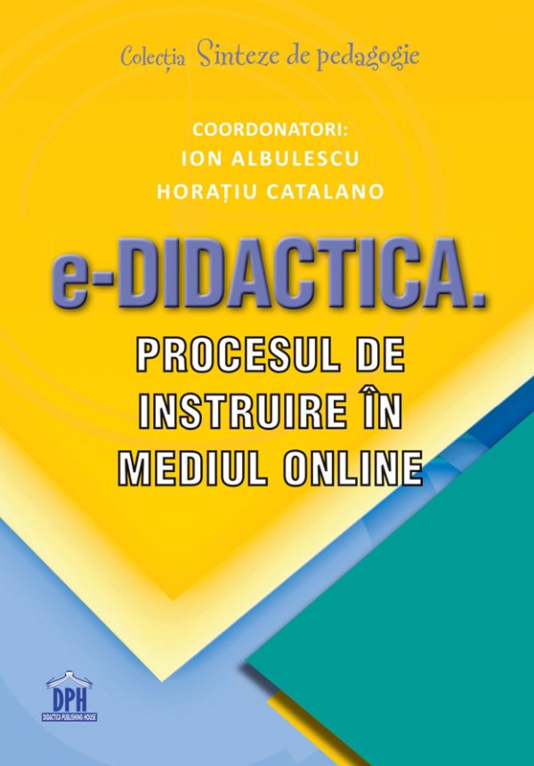e-Didactica. Procesul de instruire in mediul online | Ion Albulescu, Horatiu Catalano