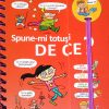 Spune-mi totusi de ce? |