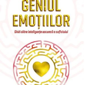Geniul emotiilor | Patricia Cihodaru