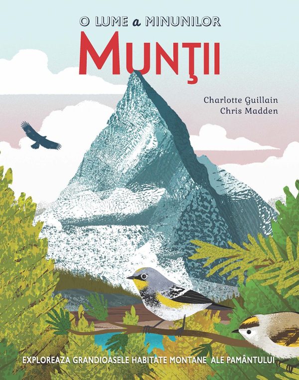 1174686112-0.jpeg O lume a minunilor. Muntii | Charlotte Guillain, Chris Madden