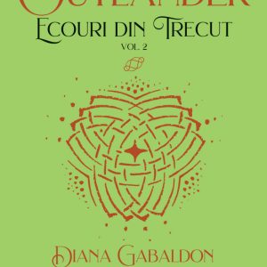 Ecouri din trecut. Vol. II | Diana Gabaldon