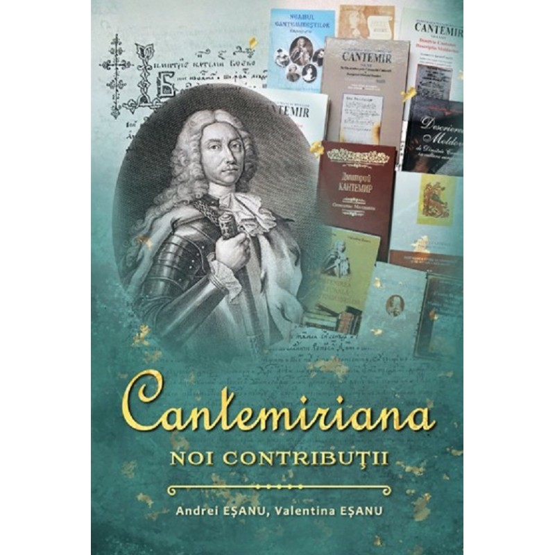 Cantemiriana. Noi contributii | Andrei Esanu, Valentina Esanu