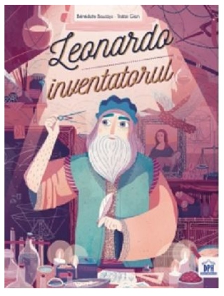 Leonardo, inventatorul | Benedicte Boucays
