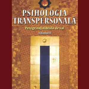 Psihologia transpersonala, Vol. II | Anca Munteanu