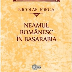Neamul Romanesc in Basarabia | Nicolae Iorga