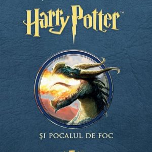 Harry Potter si Pocalul de Foc | J.K.Rowling