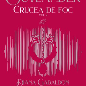 Crucea de foc - Volumul II | Diana Gabaldon