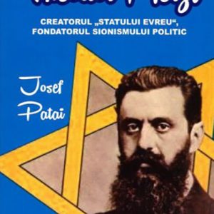 1207719205-0.jpeg Theodor Herzl - Creatorul "Statului evreu", fondatorul sionismului politic | Josef Patai