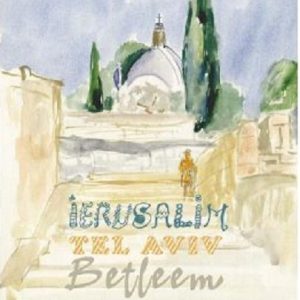 Ierusalim- Tel Aviv- Betleem | Aurelia Stoie Marginean