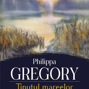 Tinutul mareelor | Philippa Gregory