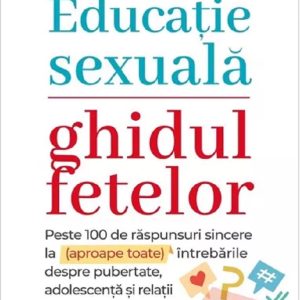 Educatie sexuala. Ghidul fetelor | Michelle Hope