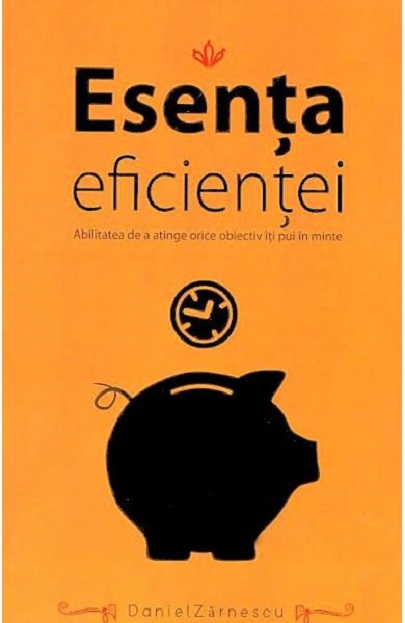 Esenta eficientei | Daniel Zarnescu