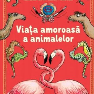 Viata amoroasa a animalelor | Katharina von der Gathen, Anke Kuhl