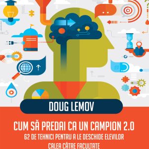 Cum sa predai ca un campion 2.0 | Doug Lemov
