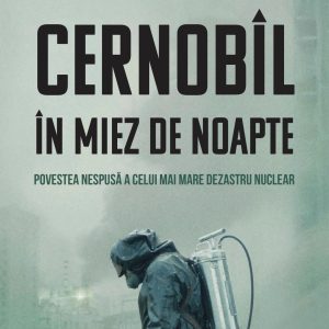 Cernobil in Miez de Noapte | Adam Higginbotham
