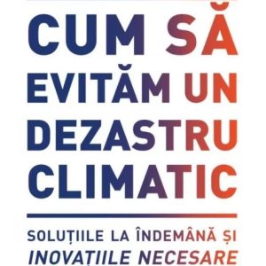 Cum sa evitam un dezastru climatic | Bill Gates