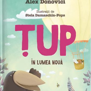 Tup in lumea noua | Alex Donovici