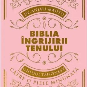 Biblia ingrijirii tenului | Dr. Anjali Mahto