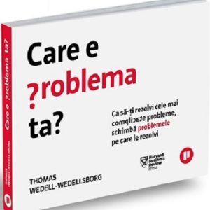 Care e problema ta? | Thomas Wedell-Wedellsborg