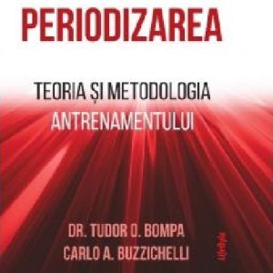 Periodizarea | Tudor O. Bompa, Carlo A. Buzzichelli