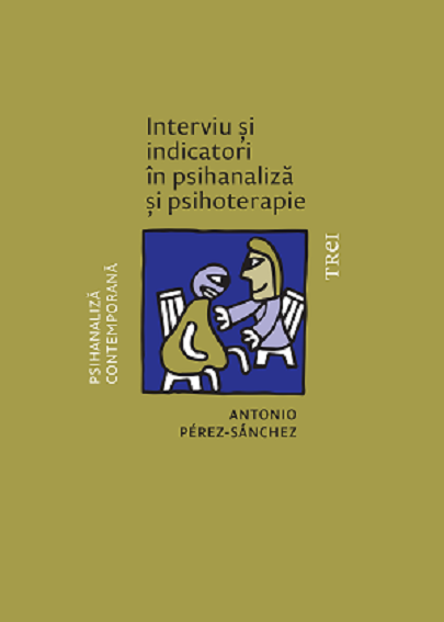 Interviu si indicatori in psihanaliza si psihoterapie | Antonio Perez‑Sanchez