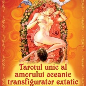 Tarotul unic al amorului oceanic transfigurator extatic |