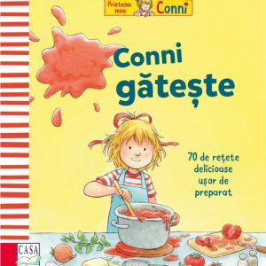 Conni gateste - 70 de retete delicioase, usor de preparat | Karin Kerber