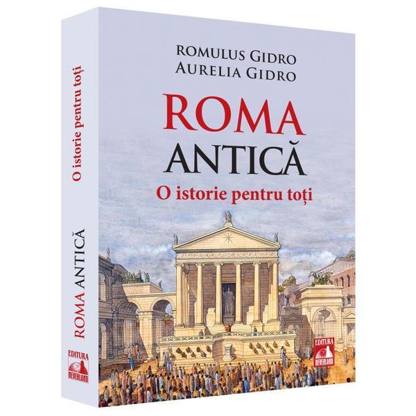 165405364-0.jpeg Roma Antica. O istorie pentru toti | Aurelia Gidro