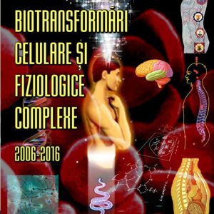 Biotransformari celulare si fiziologice complexe | Cristian Muresanu