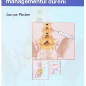 Atlas al terapiei injectabile in managementul durerii | Juergen Fischer