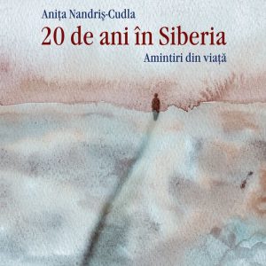20 de ani in Siberia, Anita Nandris-Cudla