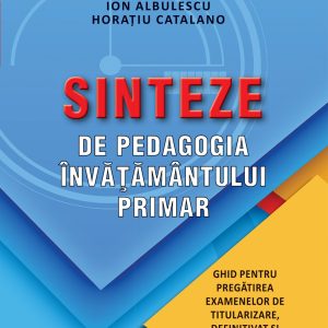 Sinteze de pedagogia invatamantului primar | Ion Albulescu, Horatiu Catalano