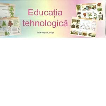 Planse - Educatia tehnologica |