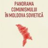 Panorama comunismului in Moldova sovietica | Liliana Corobca (editor)